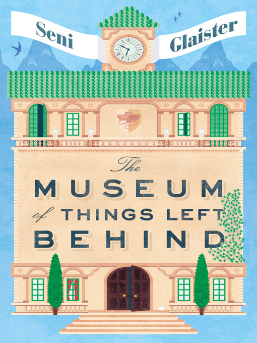 Title details for The Museum of Things Left Behind by Seni Glaister - Available